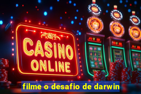 filme o desafio de darwin